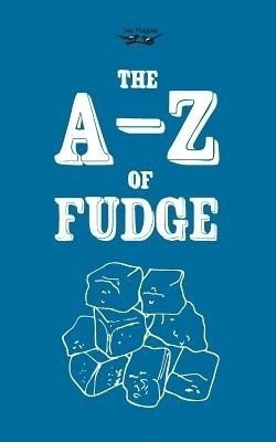The A-Z of Fudge(English, Paperback, Anon.)