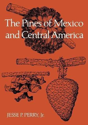 The Pines of Mexico and Central America(English, Paperback, P. Perry Jr. Jesse)
