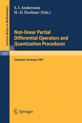 Non-linear Partial Differential Operators and Quantization Procedures - Proceedings of a Workshop Held at Clausthal, Federal Republic of Germany, 1981(English, Paperback, unknown) Non-linear Partial Differential Operators and Quantization Procedures - Proceedings of a Workshop Held at Clausthal, Federal Republic of Germany, 1981(English, Paperback, unknown)