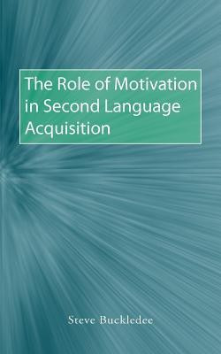 The Role of Motivation in Second Language Acquisition(English, Paperback, Buckledee Steve)
