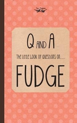 The Little Book of Questions on Fudge(English, Paperback, Anon.)