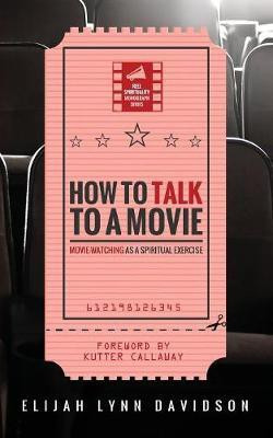 How to Talk to a Movie(English, Paperback, Davidson Elijah Lynn)