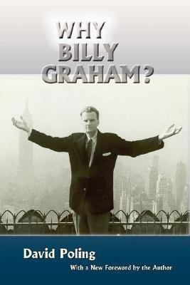 Why Billy Graham? (Hardcover)(English, Hardcover, Poling David Mr)