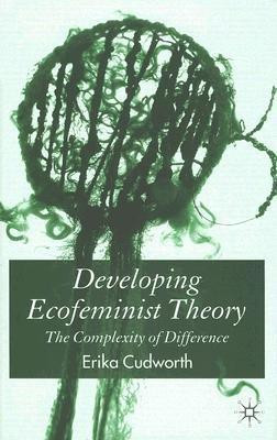 Developing Ecofeminist Theory(English, Hardcover, Cudworth E.)
