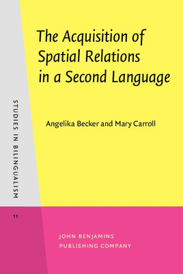 The Acquisition of Spatial Relations in a Second Language(English, Hardcover, Becker Angelika)