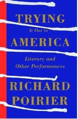 Trying It Out in America(English, Paperback, Poirier Richard Professor of English)