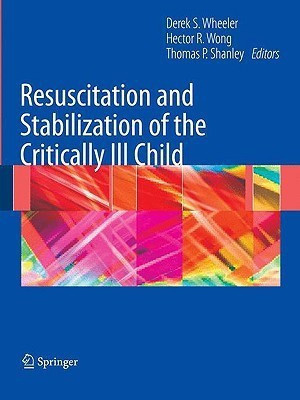 Resuscitation and Stabilization of the Critically Ill Child(English, Paperback, unknown)