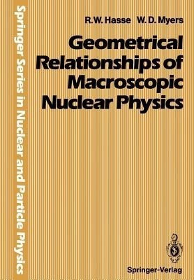 Geometrical Relationships of Macroscopic Nuclear Physics(English, Paperback, Hasse Rainer W.)