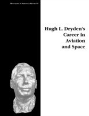 Hugh L. Dryden's Career in Aviation and Space. Monograph in Aerospace History, No. 5, 1996(English, Paperback, Gorn Michael H.)