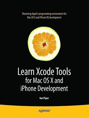 Learn Xcode Tools for Mac OS X and iPhone Development(English, Paperback, Piper Ian)
