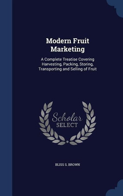 Modern Fruit Marketing(English, Hardcover, Brown Bliss S)