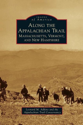 Along the Appalachian Trail(English, Hardcover, Adkins Leonard M)