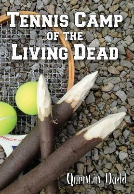 Tennis Camp of the Living Dead(English, Hardcover, Dodd Quentin)