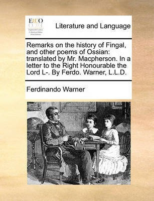Remarks on the History of Fingal, and Other Poems of Ossian(English, Paperback, Warner Ferdinando)