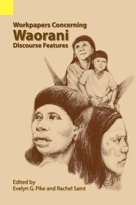 Workpapers Concerning Waorani Discourse Features(English, Paperback, unknown)