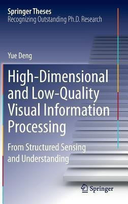 High-Dimensional and Low-Quality Visual Information Processing(English, Hardcover, Deng Yue)