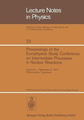 Proceedings of the Europhysics Study Conference on Intermediate Processes in Nuclear Reactions(English, Paperback, unknown)