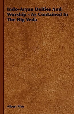 Indo-Aryan Deities And Worship - As Contained In The Rig Veda(English, Hardcover, Pike Albert)