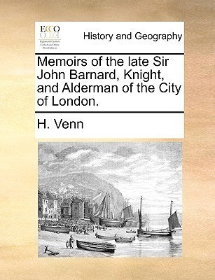 Memoirs of the Late Sir John Barnard, Knight, and Alderman of the City of London.(English, Paperback, Venn H)
