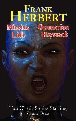 Missing Link & Operation Haystack - Two Classic Stories Starring Lewis Orne(English, Paperback, Herbert Frank)