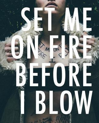 Set Me On Fire Before I Blow(English, Paperback, Sabater Kiki)