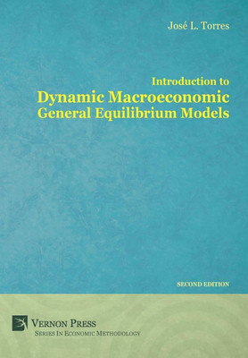 Introduction to Dynamic Macroeconomic General Equilibrium Models(English, Hardcover, Torres Chacon Jose Luis)