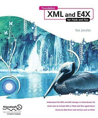 Foundation XML and E4X for Flash and Flex(English, Paperback, Jacobs Sas)