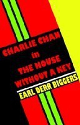 Charlie Chan in the House without a Key(English, Hardcover, Biggers Earl Derr)