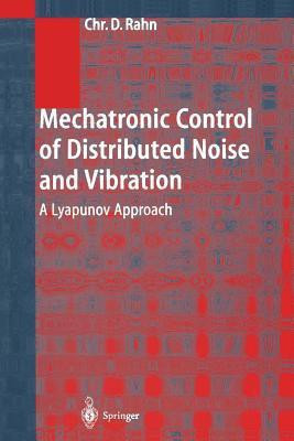 Mechatronic Control of Distributed Noise and Vibration(English, Paperback, Rahn Christopher D.)