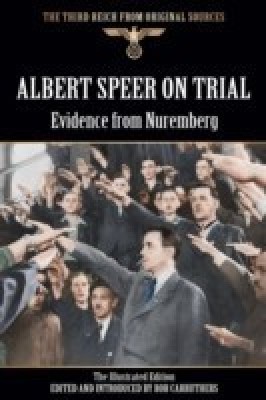 Albert Speer On Trial - Evidence from Nuremberg - The Illustrated Edition(English, Paperback, unknown)