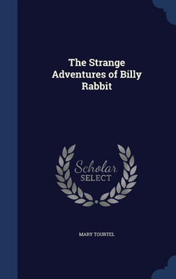 The Strange Adventures of Billy Rabbit(English, Hardcover, Tourtel Mary)