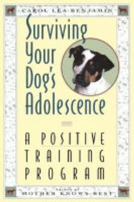 Surviving Your Dog's Adolescence(English, Hardcover, Benjamin Carol Lea)
