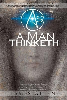 As a Man Thinketh(English, Paperback, Allen James)