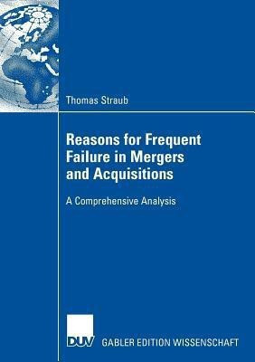 Reasons for Frequent Failure in Mergers and Acquisitions(English, Paperback, Straub Thomas)