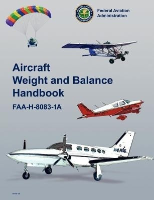 Aircraft Weight and Balance Handbook(English, Paperback, Federal Aviation Administration)