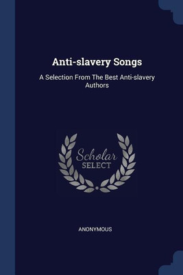Anti-slavery Songs(English, Paperback, Anonymous)