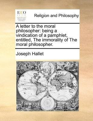 A Letter to the Moral Philosopher(English, Paperback, Hallet Joseph)