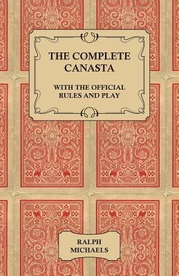 The Complete Canasta - With The Official Rules and Play(English, Paperback, Michaels Ralph)