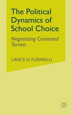 The Political Dynamics of School Choice(English, Paperback, Fusarelli L.)