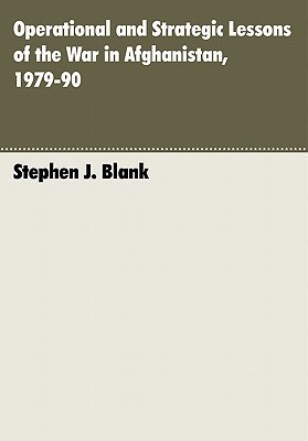 Operational and Strategic Lessons of the War in Afghanistan, 1979-90(English, Paperback, Blank Stephen J.)