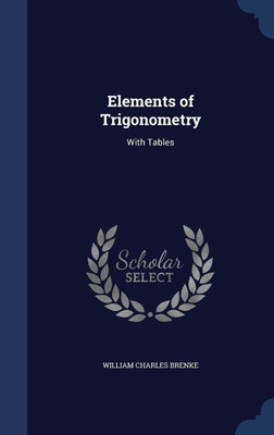 Elements of Trigonometry(English, Hardcover, Brenke William Charles)