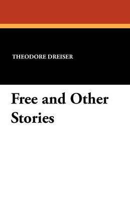 Free and Other Stories(English, Paperback, Dreiser Theodore Deceased)
