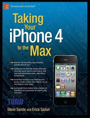 Taking Your iPhone 4 to the Max(English, Paperback, Sadun Erica)