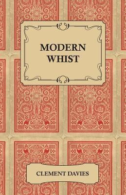 Modern Whist - Together With The Laws Of Whist(English, Paperback, Davies Clement)