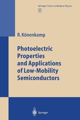 Photoelectric Properties and Applications of Low-Mobility Semiconductors(English, Paperback, Koenenkamp Rolf)
