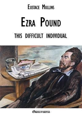 Ezra Pound this difficult individual(English, Paperback, Mullins Eustace Clarence)