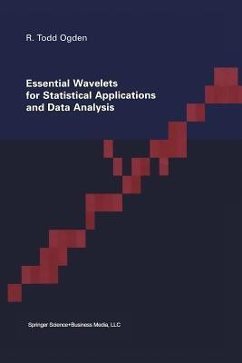 Essential Wavelets for Statistical Applications and Data Analysis(English, Paperback, Ogden Todd)
