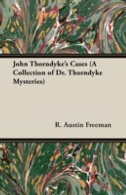 John Thorndyke's Cases (A Collection of Dr. Thorndyke Mysteries)(English, Paperback, Freeman Richard Austin)