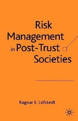 Risk Management in Post-Trust Societies(English, Hardcover, Loefstedt Ragnar E.)