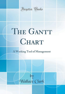 The Gantt Chart(English, Hardcover, Clark Wallace)